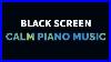 Beautiful-Relaxing-Music-Calm-Piano-Music-For-Sleep-Relaxation-Meditation-Study-Black-Screen-01-vb