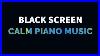 Calm-Piano-Music-For-Sleep-Relaxation-Meditation-Study-Yoga-Stress-Relief-Black-Screen-Music-01-lxhc