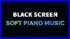 Soft-Piano-Music-For-Sleep-Relaxation-Meditation-Study-Yoga-Stress-Relief-Black-Screen-Music-01-bp